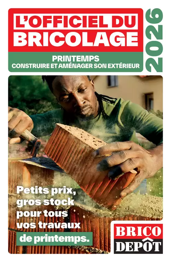 Catalogue Brico Dépôt à Fleurey-sur-Ouche | L'OFFICIEL DU BRICOLAGE | 2026-03-27T00:00:00.000Z - 2026-06-12T00:00:00.000Z