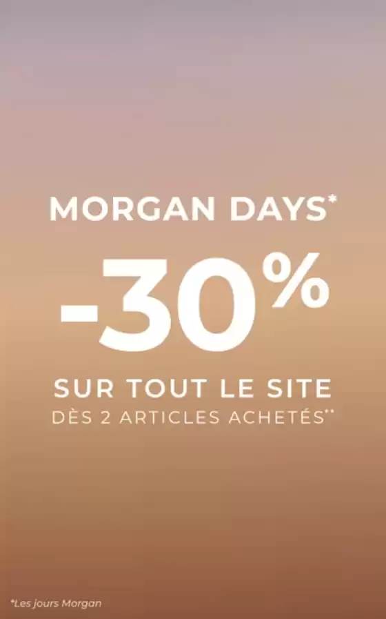 Catalogue Morgan | MORGAN DAYS | -30% dès 2 articles achetés* | 2026-04-03T00:00:00.000Z - 2026-04-19T00:00:00.000Z