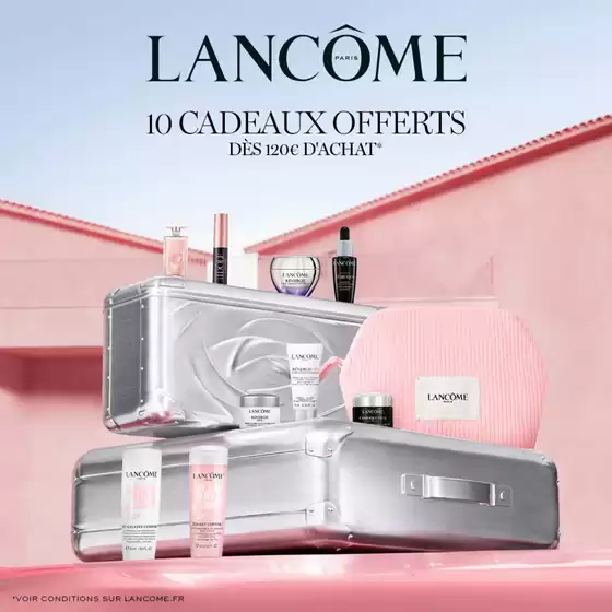 Catalogue Lancôme | 10 CADEAUX OFFERTS DÈS 120€ D'ACHAT* | 2026-04-08T00:00:00.000Z - 2026-04-21T00:00:00.000Z