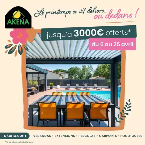 Catalogue Akena Vérandas à Sahune | En avril, vivez le printemps à l’extérieur… tout en étant parfaitement abrité.  | 2026-04-10T00:00:00.000Z - 2026-04-25T00:00:00.000Z