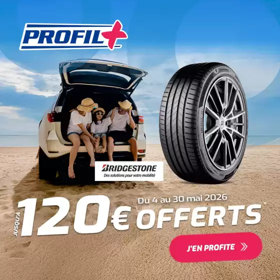 Catalogue Profil Plus à Ay-sur-Moselle | Jusqu'à 120€ offerts sur vos pneus Bridgestone ! | 2026-05-04T00:00:00.000Z - 2026-05-30T00:00:00.000Z