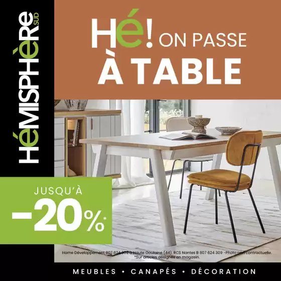 Catalogue Hémisphère Sud | Profitez de jusqu’à -20%* sur une sélection de tables et de chaises pour un séjour tendance.  | 2026-05-12T00:00:00.000Z - 2026-05-23T00:00:00.000Z