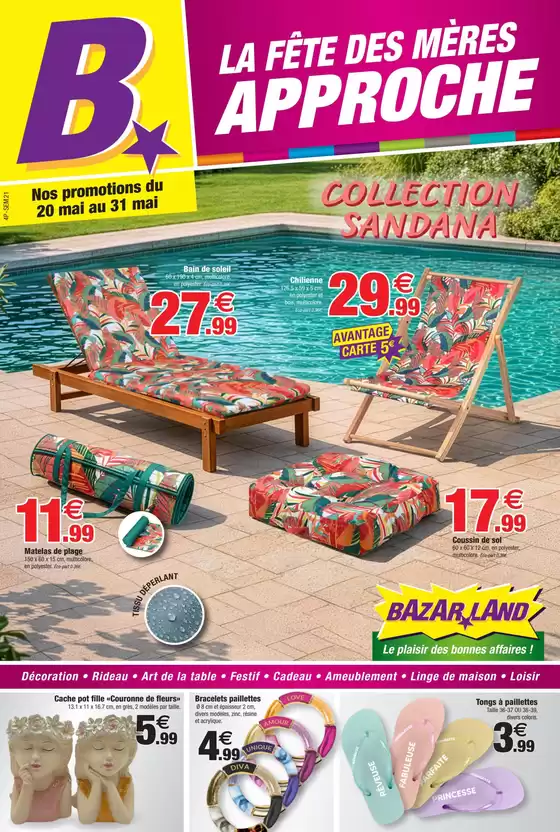 Catalogue Bazarland | La fête des mères approche | 2026-05-20T00:00:00.000Z - 2026-05-31T00:00:00.000Z