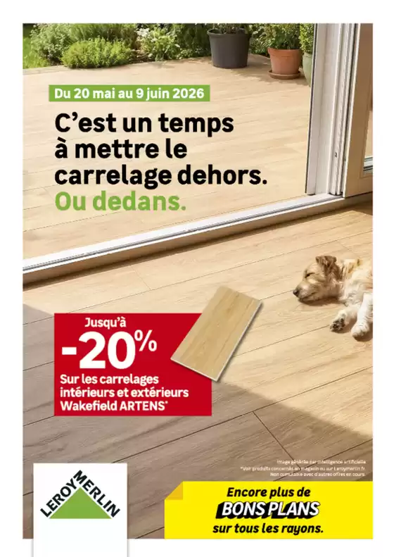 Catalogue Leroy Merlin | C'est un temps à mettre le carrelage dehors. Ou dedans. | 2026-05-20T00:00:00.000Z - 2026-06-09T00:00:00.000Z