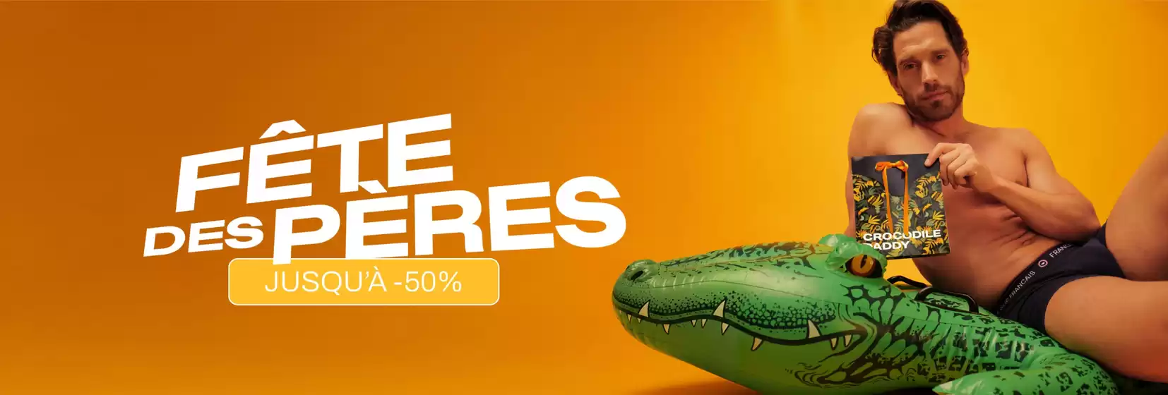 Catalogue Le Slip Français | Fête des Pères ☀️ Jusqu'à -50% Fête des Pères ☀️ Jusqu'à -50% | 2026-05-27T00:00:00.000Z - 2026-06-14T00:00:00.000Z