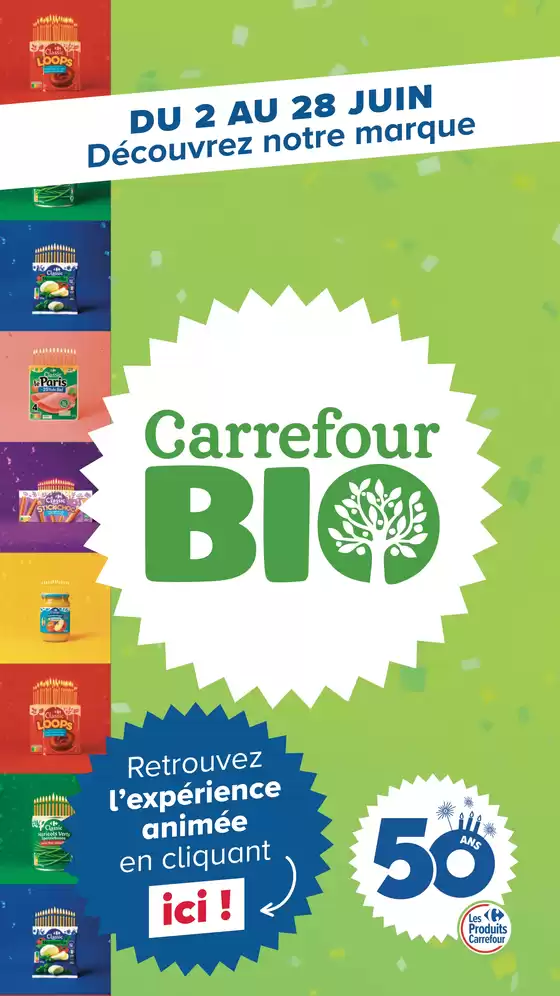 Catalogue Carrefour | DÉCOUVREZ LA MARQUE CARREFOUR BIO | 2026-06-02T00:00:00.000Z - 2026-06-28T00:00:00.000Z