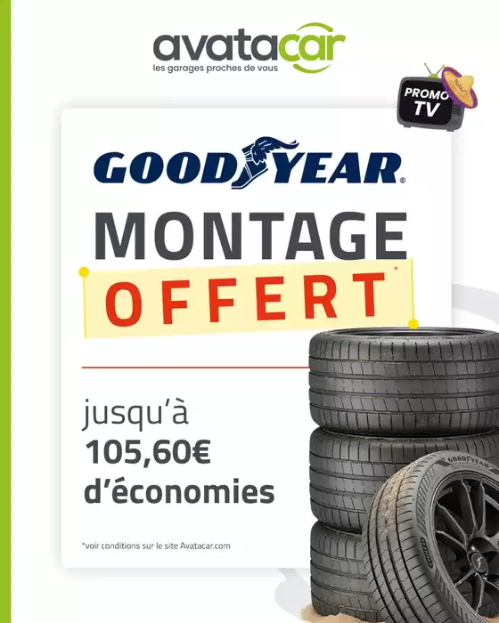 Catalogue | En ce moment : montage offert sur les pneus Goodyear (jusqu'à 105,60€ d'économies) !! | 2026-06-01T00:00:00.000Z - 2026-06-30T00:00:00.000Z