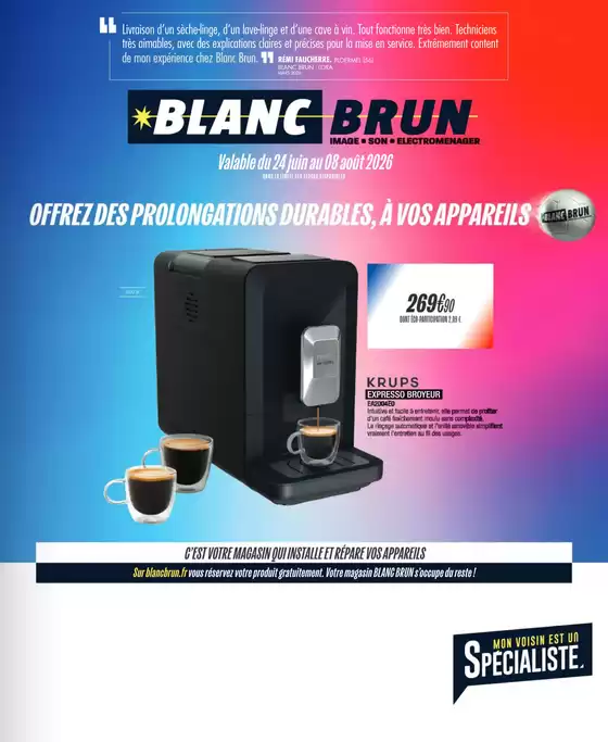 Catalogue Blanc Brun | OFFREZ DES PROLONGATIONS DURABLES, À VOS APPAREILS | 2026-06-24T00:00:00.000Z - 2026-08-08T00:00:00.000Z