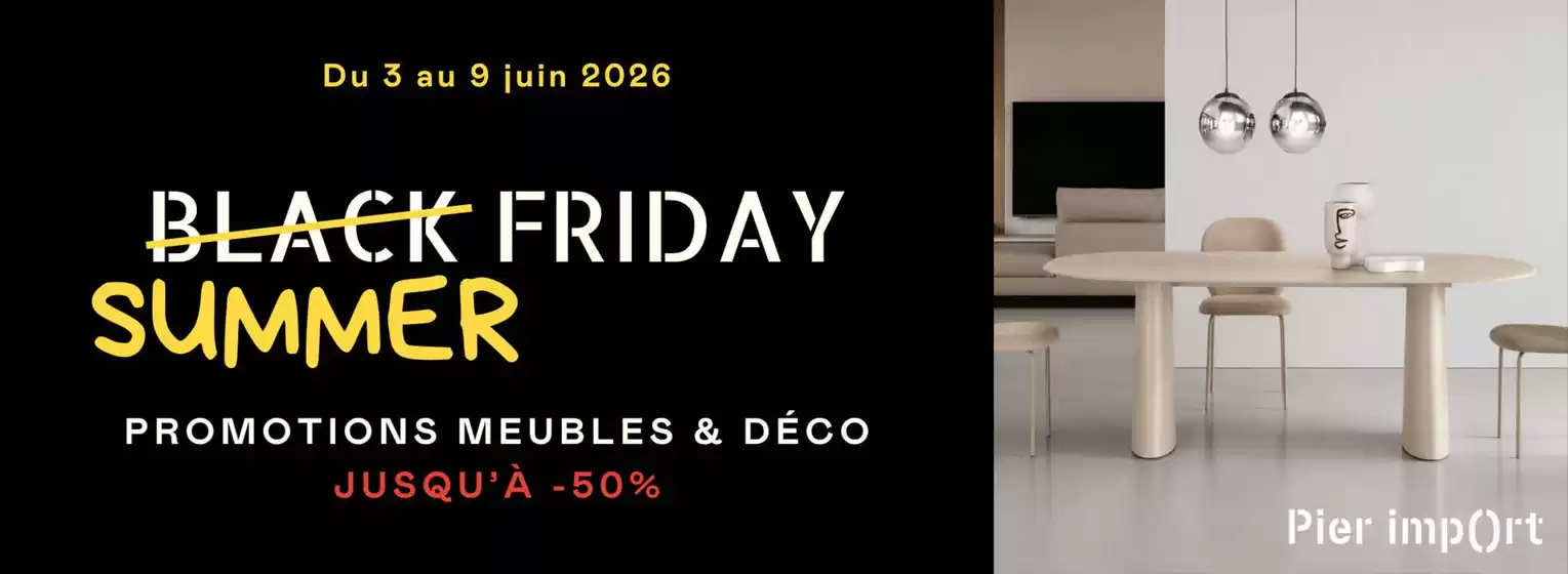 Catalogue Pier Import | Summer Friday - du 3 au 9 juin | 2026-06-03T00:00:00.000Z - 2026-06-09T00:00:00.000Z