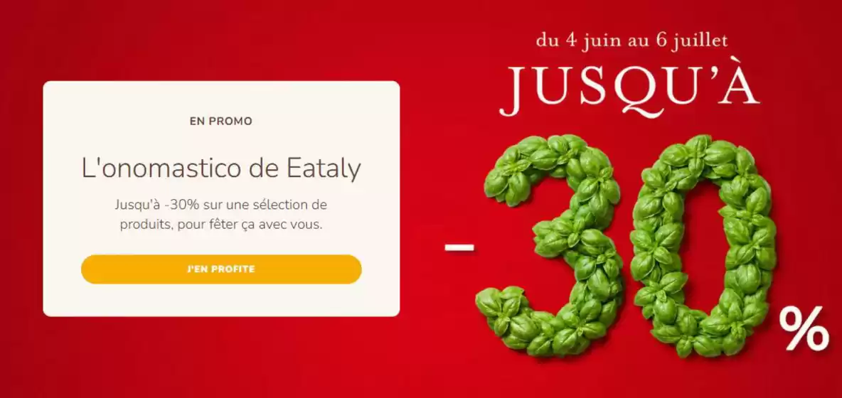 Catalogue Eataly à Mastaing | Jusqu'à -30% sur une sélection de produits | 2026-06-04T00:00:00.000Z - 2026-07-06T00:00:00.000Z