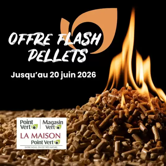 Catalogue Magasin Vert | OFFRES FLASH PELLETS | 2026-06-08T00:00:00.000Z - 2026-06-20T00:00:00.000Z