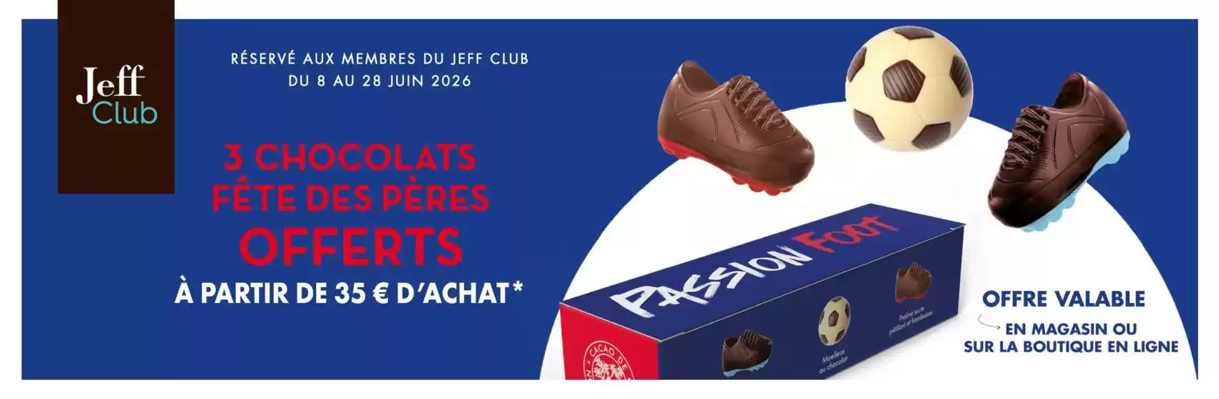 Catalogue Jeff de Bruges | 3 chocolats fête des pères offerts | 2026-06-08T00:00:00.000Z - 2026-06-28T00:00:00.000Z