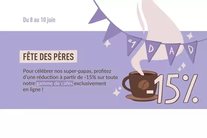 Catalogue Coffea | Fête des Pères | 2026-06-08T00:00:00.000Z - 2026-06-10T00:00:00.000Z