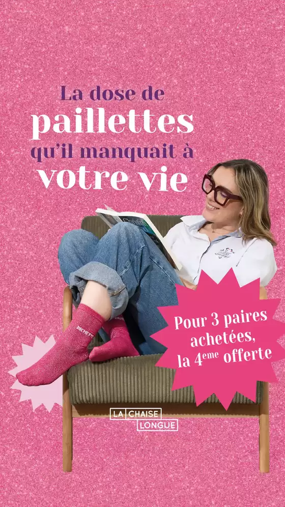 Catalogue La chaise longue | POUR 3 PAIRES ACHETÉES, LA 4e OFFERTE ! | 2026-06-12T00:00:00.000Z - 2026-06-30T00:00:00.000Z
