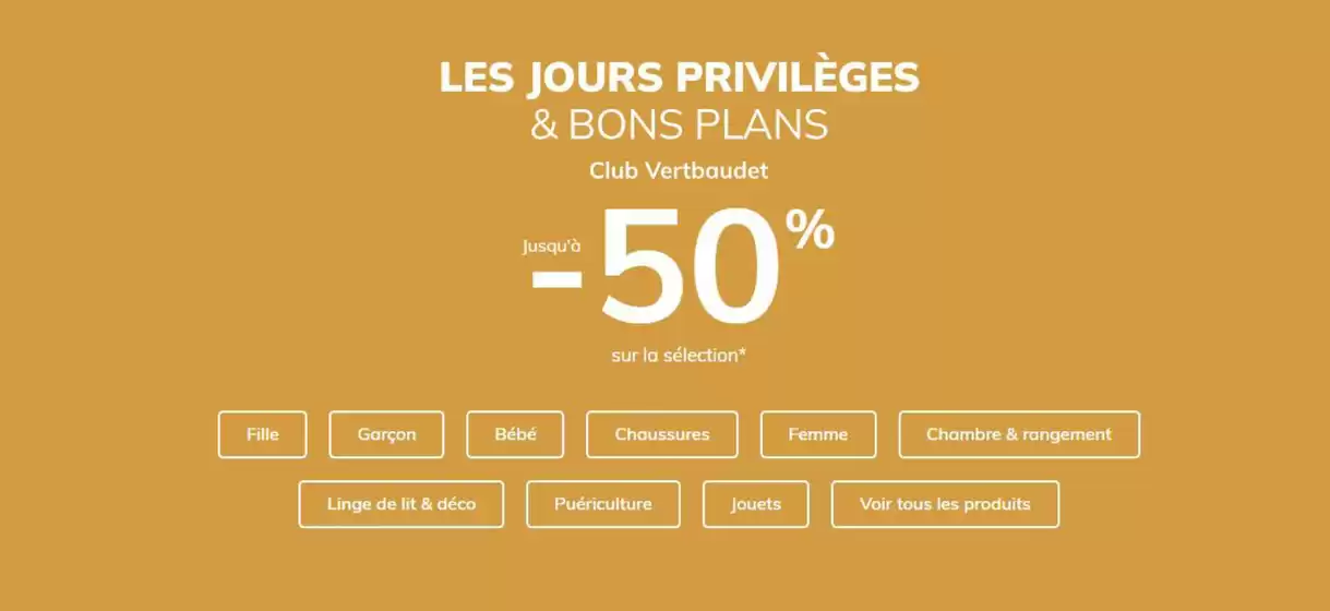Catalogue Vertbaudet | LES JOURS PRIVILÈGES & BONS PLANS | 2026-06-12T00:00:00.000Z - 2026-06-23T00:00:00.000Z
