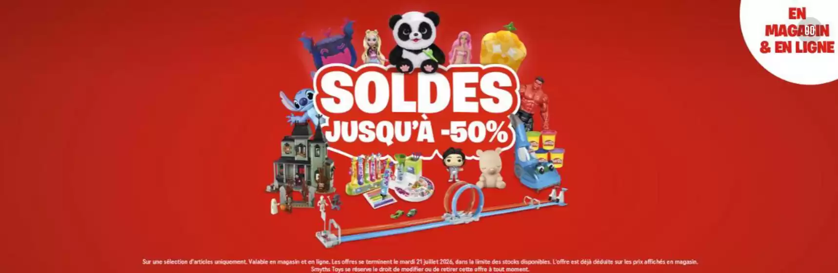 Catalogue Smyths Toys à Collobrières | Soldes | 2026-06-24T00:00:00.000Z - 2026-07-21T00:00:00.000Z