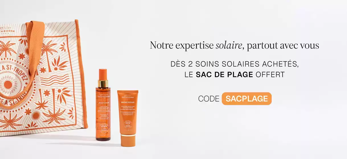 Catalogue Esthederm à Coubert | 1 sac de plage OFFERT dès 2 solaires achetés avec le code SACPLAGE | 2026-07-01T00:00:00.000Z - 2026-07-15T00:00:00.000Z