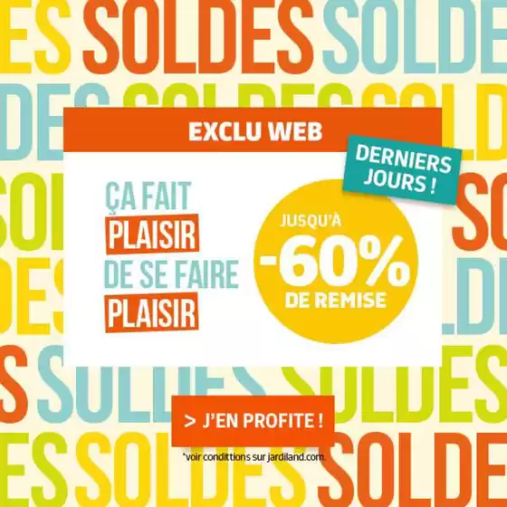 Catalogue Jardiland à Morangis (Essonne) | DERNIERS JOURS : Nos catégories en soldes ! | 2026-07-27T00:00:00.000Z - 2026-08-09T00:00:00.000Z