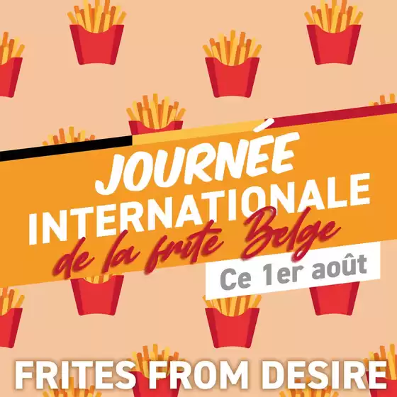 Catalogue Trafic à Athis-Mons | Les autres pays consacrent une journée à la frite. Nous, les Belges, toute une vie | 2026-07-31T00:00:00.000Z - 2026-08-02T00:00:00.000Z
