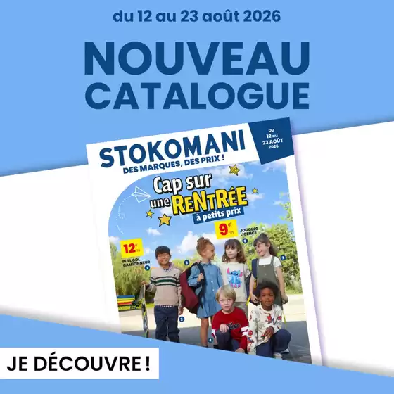 Catalogue Stokomani | Les bons plans mode enfant pour la rentrée sont chez Stokomani | 2026-08-14T00:00:00.000Z - 2026-08-23T00:00:00.000Z