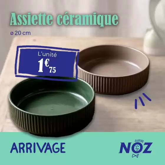 Catalogue Noz à Drancy | ARRIVÉE Assiette céramique | 2026-08-21T00:00:00.000Z - 2026-08-24T00:00:00.000Z