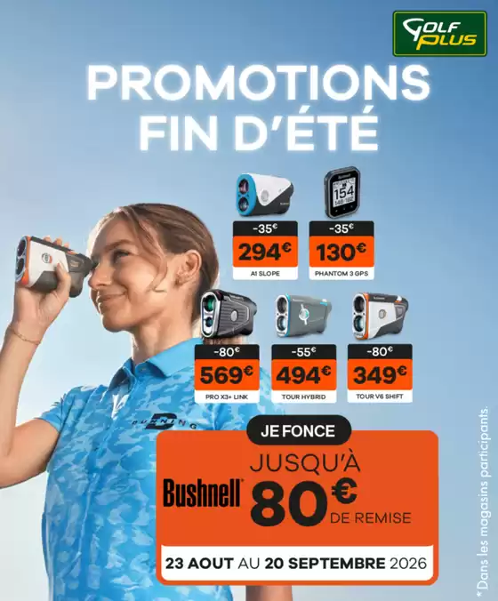 Catalogue Golf Plus à Les Attaques | Offre exceptionnelle avec jusqu’à -80€ sur une sélection d’équipements Bushnell. | 2026-08-25T00:00:00.000Z - 2026-09-20T00:00:00.000Z