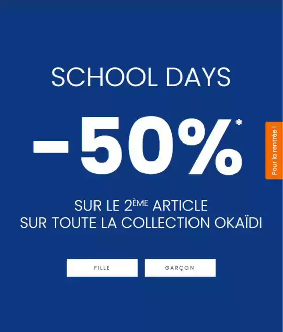 Catalogue Okaïdi à Orange | SCHOOL DAYS | 2026-08-27T00:00:00.000Z - 2026-09-06T00:00:00.000Z