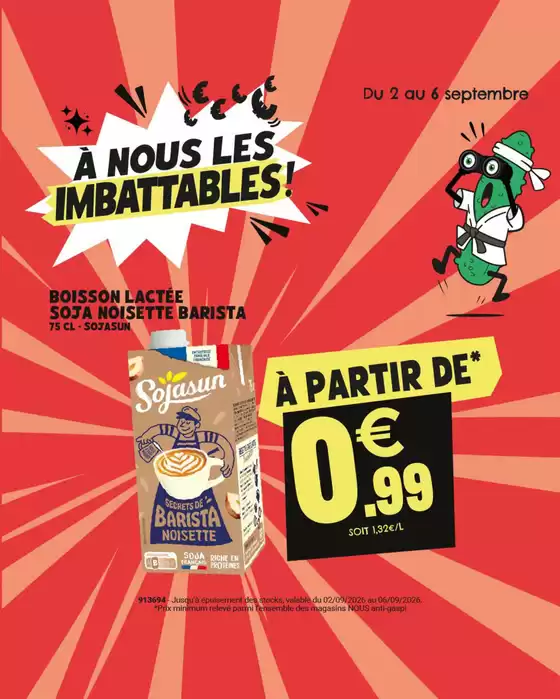 Catalogue Nous anti gaspi | Les imbattables de la rentrée sont encore disponibles dans vos magasins NOUS ! | 2026-09-04T00:00:00.000Z - 2026-09-06T00:00:00.000Z