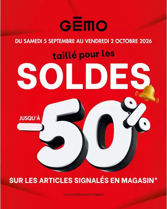 Catalogue Gémo à | SOLDES jusqu'à -50 % | 2026-09-08T00:00:00.000Z - 2026-10-02T00:00:00.000Z