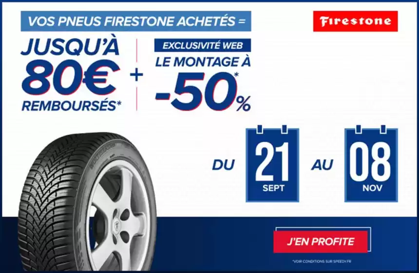 Catalogue Speedy | Pneus Firestone : jusqu'à 80€ remboursés et -50% sur le montage | 2026-09-21T00:00:00.000Z - 2026-11-08T00:00:00.000Z