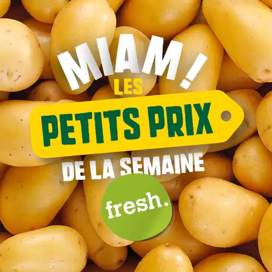 Catalogue Fresh à Essoyes | MIAM, LES PETITS PRIX DE LA SEMAINE SONT ARRIVÉS. | 2026-09-22T00:00:00.000Z - 2026-09-30T00:00:00.000Z