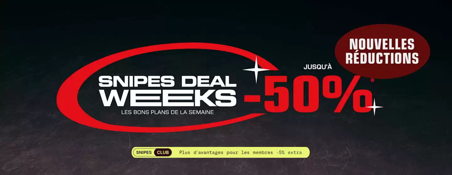 Catalogue Snipes à Tinténiac | SNIPES Deal Weeks | 2026-10-06T00:00:00.000Z - 2026-10-13T00:00:00.000Z