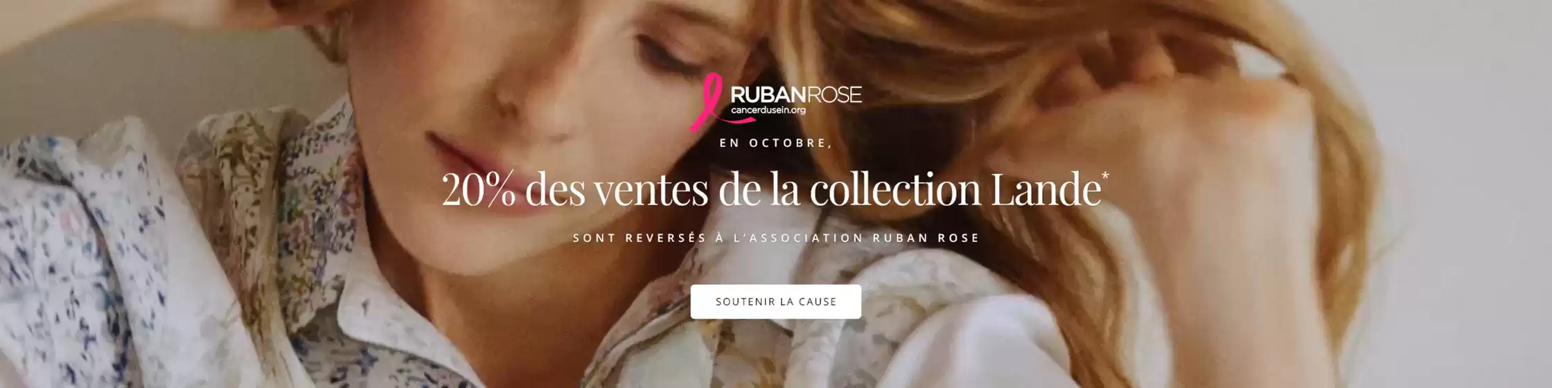 Catalogue Yves Delorme à Nice | Durant tout le mois d’octobre, 20% des ventes réalisées sur ce modèle seront reversés à l'association Ruban Rose pour soutenir la recherche et la lutte contre le cancer du sein. | 2026-10-06T00:00:00.000Z - 2026-10-31T00:00:00.000Z