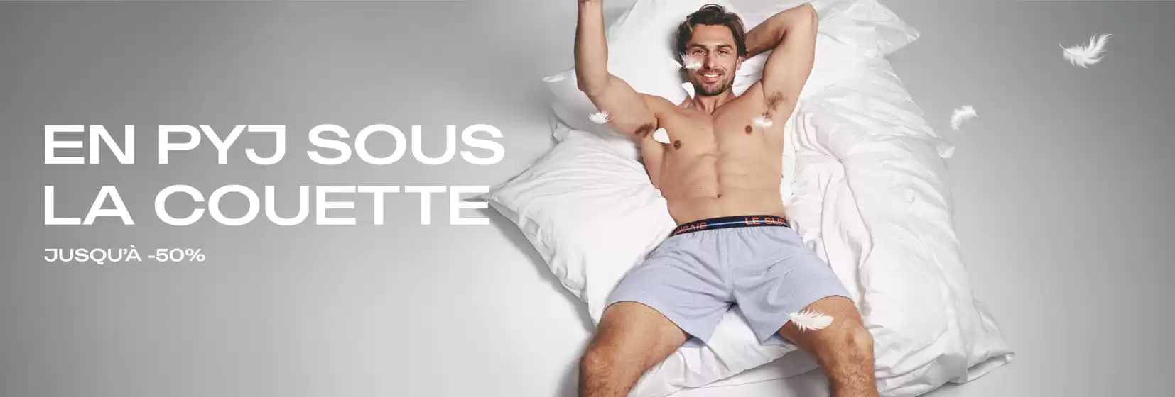 Catalogue Le Slip Français à Dijon | EN PYJ SOUS LA COUETTE Jusqu'à -50% | 2026-10-12T00:00:00.000Z - 2026-10-31T00:00:00.000Z